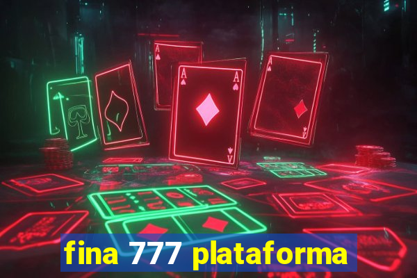 fina 777 plataforma